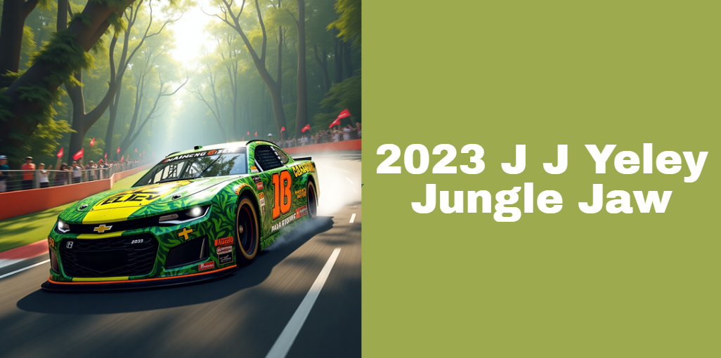 2023 J J Yeley Jungle Jaw